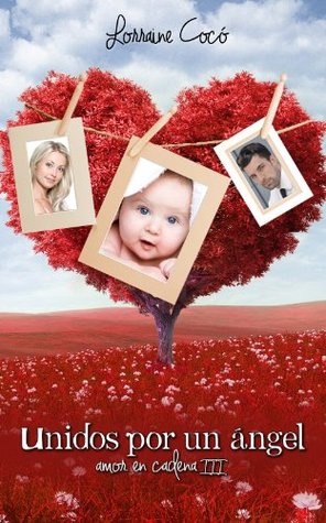 Unidos por un ángel (Amor en Cadena #3)