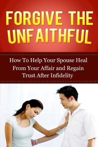 From Help Spouse To Heal Affair Your How Your From Help Spouse To Heal Affair Your How Your