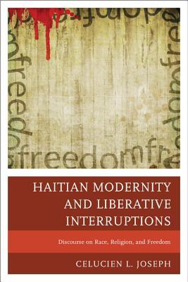 haitian-modernity-and-liberative-interruptions-discourse-on-race-religion-and-freedom