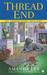 Thread End (An Embroidery Mystery, #7) by Amanda Lee
