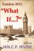 London 2012 What If? (What If? #2) by Ian C.P. Irvine