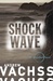 Shockwave A Thriller by Andrew Vachss