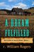 A Dream Fufilled (Settlers of South Park, #1) by R. William Rogers