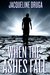 When the Ashes Fall by Jacqueline Druga