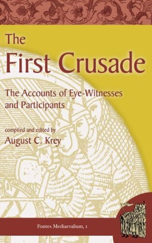 The First Crusade against the Dead: The Accounts of Eye-witnesses and Participants