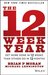 The 12 Week Year Get More Done in 12 Weeks than Others Do in 12 Months by Brian P. Moran