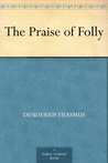 The Praise of Folly