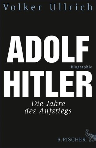 Adolf Hitler: Die Jahre des Aufstiegs 1889 - 1939 Biographie - DJVU PDF FB2