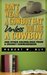 Don't Wear a Cowboy Hat Unless You are a Cowboy - And Other Grumblings from a Cranky Curmudgeon by Robert W. Bly