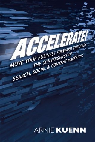 accelerate-move-your-business-forward-through-the-convergence-of-search-social-content-marketing