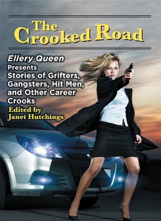 the-crooked-road-ellery-queen-presents-stories-of-grifters-gangsters-hit-men-and-other-career-crooks