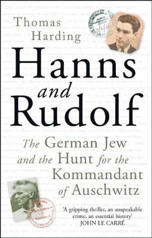 Hanns and Rudolf: The German Jew and the Hunt for the Kommandant of Auschwitz