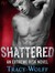 Shattered (Extreme Risk, #2) by Tracy Wolff