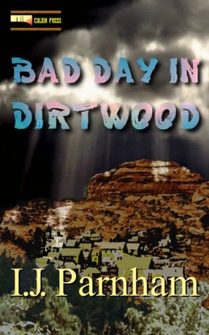 Bad Day in Dirtwood (Ethan Craig Book 1)