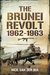 The Brunei Revolt 1962-1963 by Nicholas van der Bijl