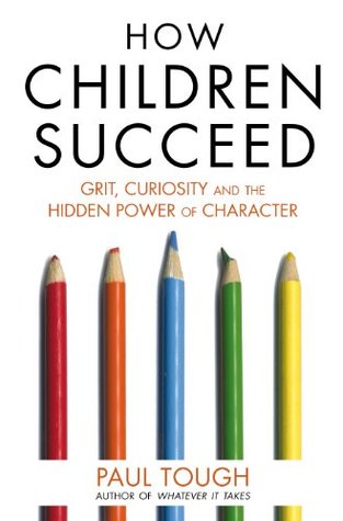 Helping Children Succeedwithout Stress >> How Children Succeed Grit Curiosity And The Hidden Power Of Helping Children Succeedwithout Stress >> How Children Succeed Grit Curiosity And The Hidden Power Of