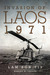 Invasion of Laos, 1971 Lam Son 719 by Robert D. Sander