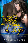 The Witch Who Cried Wolf (Cry Wolf, #1)