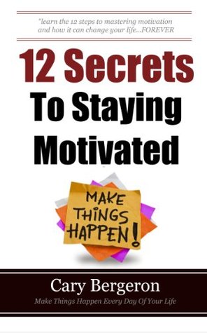 12 Simple Secrets To Staying Motivated: Easy To Follow Everyday Tips That Will Change Your Life Forever Libros electrónicos para ipad