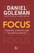 Focus Desarrollar la atención para alcanzar la excelencia by Daniel Goleman