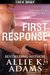 First Response (TREX 0.5) by Allie K. Adams