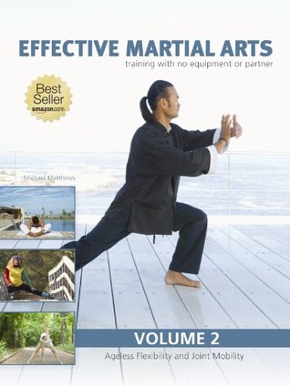 Epub Libros electrónicos gratis para descargar Effective Martial Arts Training with No Equipment or Partner vol 2: Ageless Flexibility and Joint Mobility