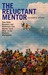 The Reluctant Mentor How Baby Boomers and Millenials Can Mentor Each Other in the Modern Workplace by Lew Sauder