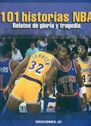 101 historias NBA. Relatos de gloria y tragedia DJVU PDF por Gonzalo Vázquez Serrano