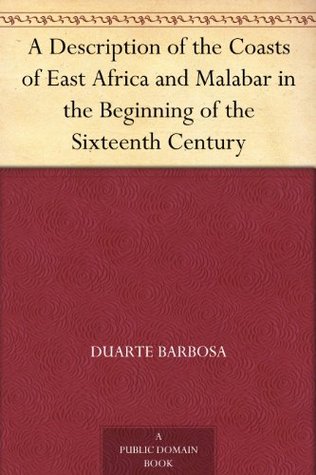 A Description of the Coasts of East Africa and Malabar in the Beginning of the Sixteenth Century