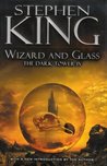Wizard and Glass (The Dark Tower, #4)
