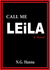 Call me Leila by N.G. Hanna