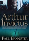 Arthur Invictus (Forgotten Emperor #3)