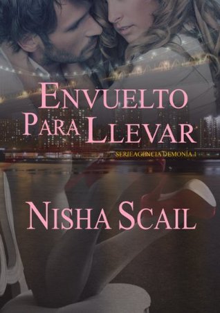 Envuelto Para Llevar Serie Agencia Demonía 1 By Nisha Scail - 