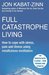 Full Catastrophe Living, Revised Edition: How to cope with stress, pain and illness using mindfulness meditation