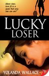 Lucky Loser by Yolanda Wallace Lucky Loser by Yolanda Wallace