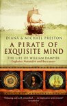 A Pirate Of Exquisite Mind: The Life Of William  Dampier