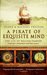 A Pirate Of Exquisite Mind The Life Of William Dampier by Diana Preston