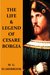 The Life & Legend Of Cesare Borgia by M. G. Scarsbrook