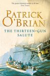 The Thirteen-Gun Salute (Aubrey/Maturin Series, Book 13) (Aubrey & Maturin series)