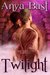 Twilight by Anya Bast