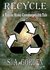 Recycle by S.A. Gorden