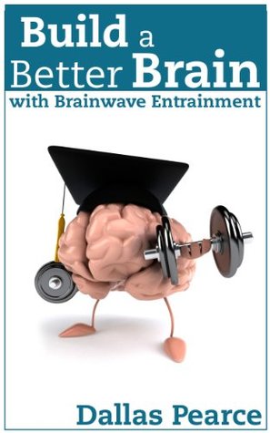 build-a-better-brain-with-brainwave-entrainment