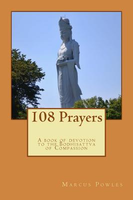 108 Prayers: A Book of Devotion to the Bodhisattva of Compassion FB2 TORRENT 978-1492876977