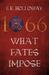 1066 What Fates Impose by G.K. Holloway