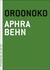 Oroonoko Or, The Royal Slave, A True Story by Aphra Behn