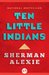 Ten Little Indians by Sherman Alexie