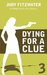 Dying for a Clue (The Jennifer Marsh Mysteries) by Judy Fitzwater