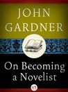 On Becoming a Novelist