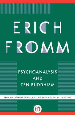 Psychoanalysis and Zen Buddhism  - Erich Fromm