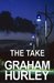 The Take (The Faraday and Winter Series) by Graham Hurley